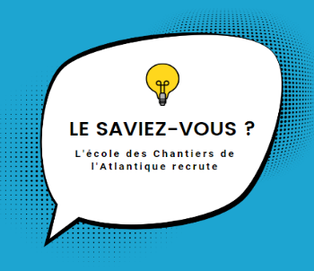 Le saviez-vous : l'école des Chantiers de l'Atlantique recrute